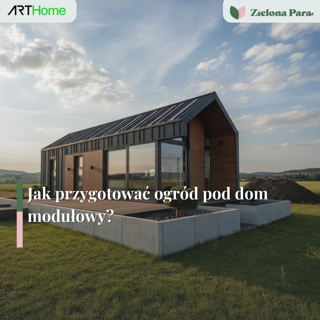 Przygotowanie ogrodu pod dom modułowy.